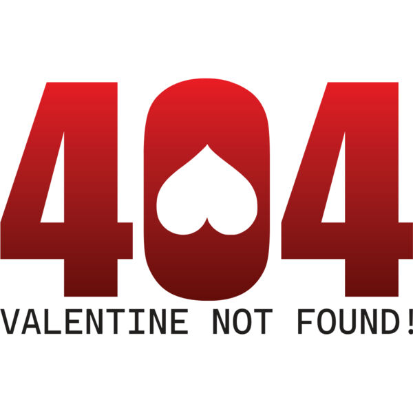 Error 404 - Valentine Not Found Thumbnail