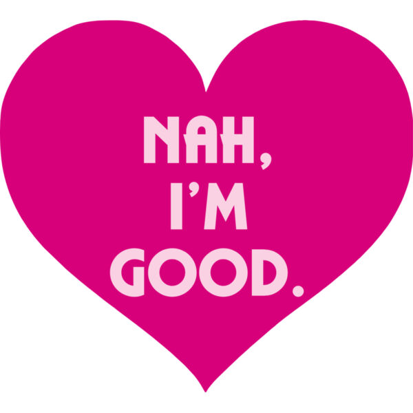 Nah  I m Good Thumbnail
